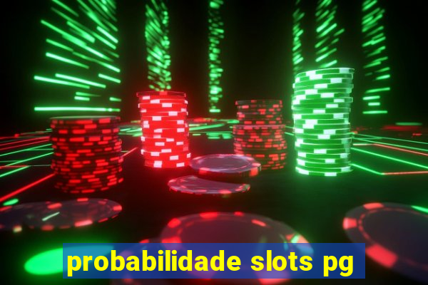 probabilidade slots pg